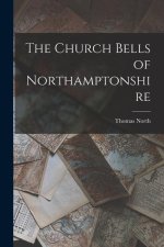 The Church Bells of Northamptonshire