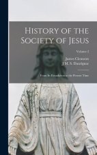 History of the Society of Jesus: From Its Foundation to the Present Time; Volume 2