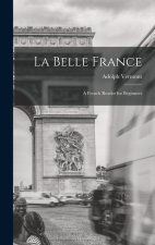La Belle France: A French Reader for Beginners