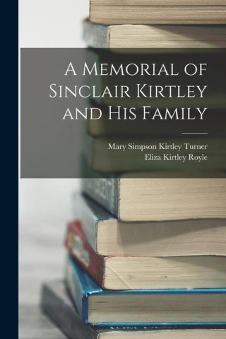 A Memorial of Sinclair Kirtley and his Family