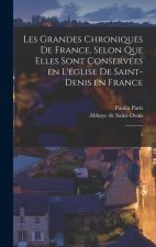 Les grandes chroniques de France, selon que elles sont conservées en l'église de Saint-Denis en France: 2