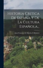Historia Critica De Espana Y De La Cultura Espa?ola...