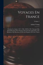 Voyages En France: Pendant Les Années 1787, 1788, 1789 Et 1790: Entrepris Plus Particuli?rement Pour S'assurer De L'état De L'agriculture