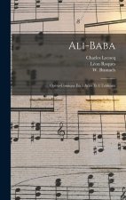 Ali-baba: Opéra-comique En 3 Actes Et 8 Tableaux