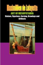 Art of Mesopotamia: Statues, Figurines, Carving, Drawings and Artifacts