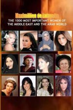 V1.The 1000 Most Important Women of the Middle East and the Arab World. Who's Who of La Cr?me de La Cr?me