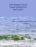 The Magical Circle School Newsletter: April 2017