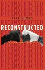 Reconstructed: A Survivor's Memoir