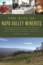 The Rise of Napa Valley Wineries: How the Judgment of Paris Put California Wine on the Map