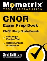 CNOR Exam Prep Book - CNOR Study Guide Secrets, Full-Length Practice Test, Detailed Answer Explanations: [3rd Edition]