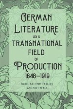 German Literature as a Transnational Field of Production, 1848–1919