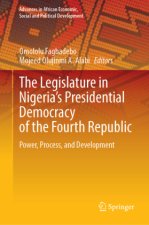 The Legislature in Nigeria's Presidential Democracy of the Fourth Republic