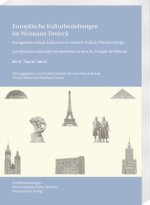 Europäische Kulturbeziehungen im Weimarer Dreieck /Europejskie relacje kulturowe w ramach Trójkata Weimarskiego / Les relations culturelles européenne