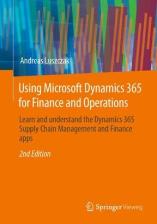 Using Microsoft Dynamics 365 for Finance and Operations (Andreas Luszczak)(Brožovaná)