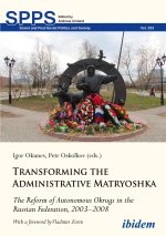 Transforming the Administrative Matryoshka: The Reform of Autonomous Okrugs in the Russian Federation, 2003-2008