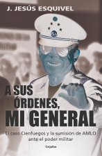 A Sus Órdenes, Mi General