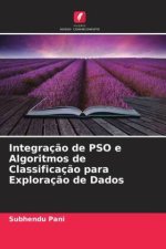 Integraç?o de PSO e Algoritmos de Classificaç?o para Exploraç?o de Dados