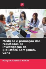 Mediç?o e promoç?o dos resultados da investigaç?o da Biblioteca Sam Jonah, Gana