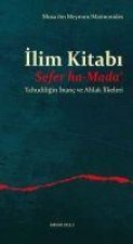 Ilim Kitabi - Sefer ha-Mada - Yahudiligin Inanc ve Ahlak Ilkeleri