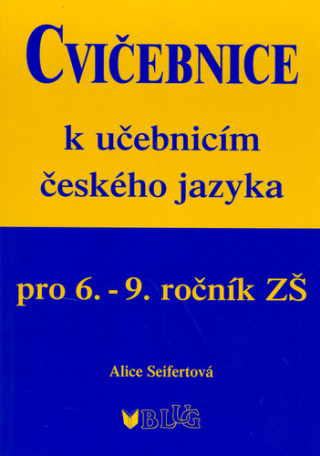 Cviďż˝ebnice k uďż˝ebnicďż˝m ďż˝eskďż˝ho jazyka pro 6.-9.roďż˝nďż˝k Zďż˝