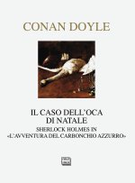 caso dell'oca di Natale. Sherlock Holmes in «L'avventura del carbonchio azzurro»