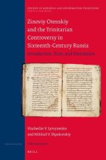 Zinoviy Otenskiy and the Trinitarian Controversy in Sixteenth-Century Russia: Introduction, Texts, and Translation
