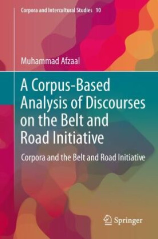 A Corpus-Based Analysis of Discourses on the Belt and Road Initiative