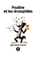 Poutine et les drosophiles