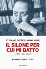 Silone per cui mi batto. Lettere (1999-2002)