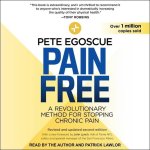 Pain Free, Revised and Updated Second Edition: A Revolutionary Method for Stopping Chronic Pain