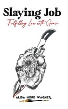 Slaying Job: Fulfilling Law with Grace