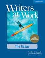 Writers at Work The Essay , Student's Book with Digital Pack