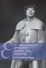 Cambridge Companion to African American Theatre