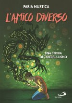 amico diverso. Una storia di cyberbullismo
