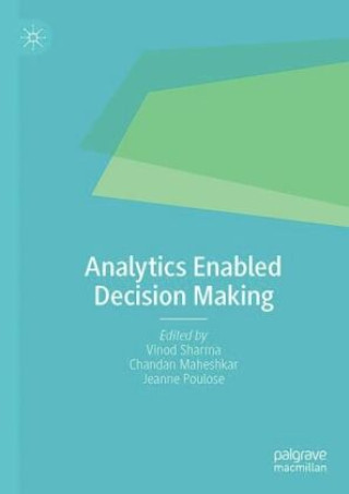 Analytics Enabled Decision Making