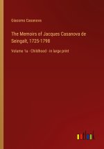 The Memoirs of Jacques Casanova de Seingalt, 1725-1798