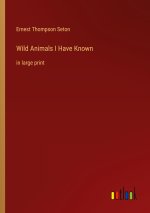 Wild Animals I Have Known