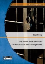 Der Zweck von Haftstrafen unter ethischer Betrachtungsweise