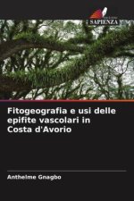 Fitogeografia e usi delle epifite vascolari in Costa d'Avorio