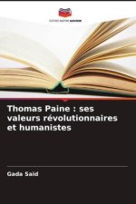 Thomas Paine : ses valeurs révolutionnaires et humanistes