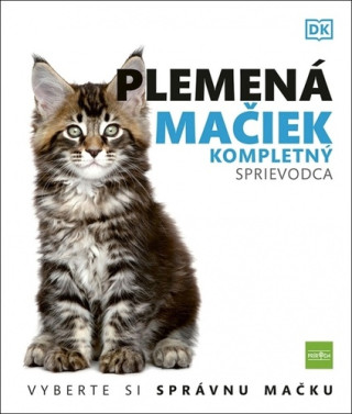 Plemená mačiek: Kompletný sprievodca (neuvedený autor)()