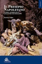 presepio napoletano. Storia, simbologia, leggende ed immagini