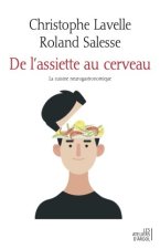 De l'assiette au c - Petit traité de cuisine neurogastronomi