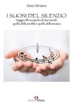 suoni del silenzio. Viaggio alla scoperta di due mondi: quello della sordità e quello della musica
