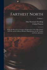 Farthest North: Being the Record of a Voyage of Exploration of the Ship Fram 1893-96, and of a Fifteen Months' Sleigh Journey by Dr. N