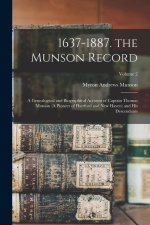 1637-1887. the Munson Record: A Genealogical and Biographical Account of Captain Thomas Munson (A Pioneer of Hartford and New Haven) and His Descend