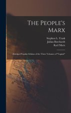 The People's Marx; Abridged Popular Edition of the Three Volumes of Capital
