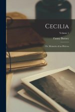 Cecilia: Or, Memoirs of an Heiress; Volume 1