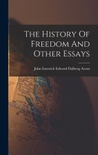 The History Of Freedom And Other Essays