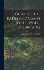 Guide to the Paths and Camps in the White Mountains